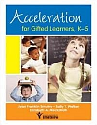 Acceleration for Gifted Learners, K-5 (Paperback)