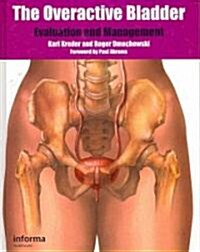 The Overactive Bladder : Evaluation and Management (Hardcover)