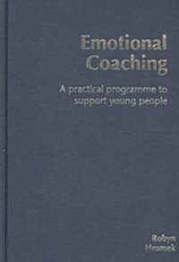 Emotional Coaching: A Practical Programme to Support Young People [With CDROM] (Hardcover)