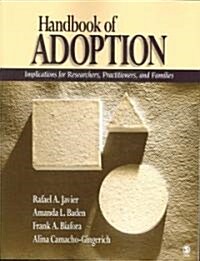 Handbook of Adoption: Implications for Researchers, Practitioners, and Families (Paperback)