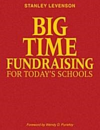 Big-Time Fundraising for Today′s Schools (Hardcover)