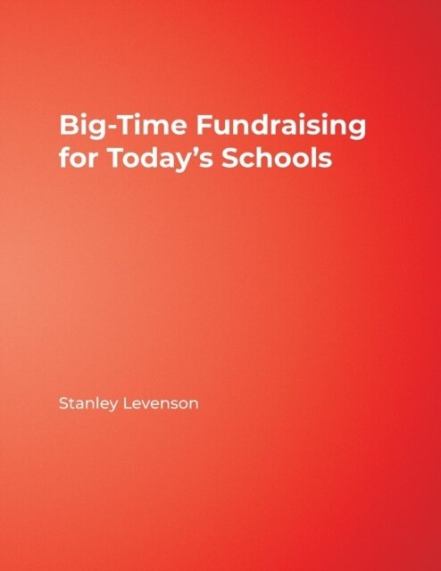 Big-Time Fundraising for Today′s Schools (Paperback)