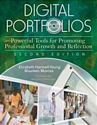 Digital Portfolios: Powerful Tools for Promoting Professional Growth and Reflection (Paperback, 2)