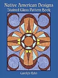 Native American Designs Stained Glass Pattern Book (Paperback)
