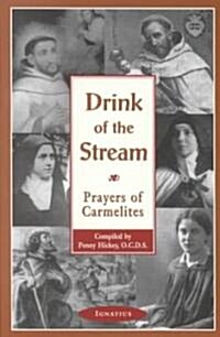 Drink of the Stream: Prayers of the Carmelites (Paperback)