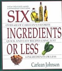 Six Ingredients or Less: Revised & Expanded (Paperback, Revised)