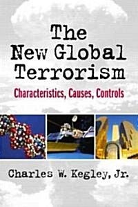 The New Global Terrorism: Characteristics, Causes, Controls (Paperback)