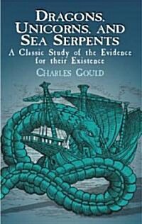 Dragons, Unicorns and Sea Serpents (Paperback)