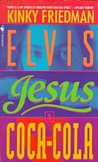 Elvis, Jesus and Coca-Cola (Mass Market Paperback)