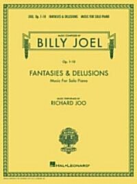 Billy Joel - Fantasies & Delusions: Music for Solo Piano, Op. 1-10 (Paperback)