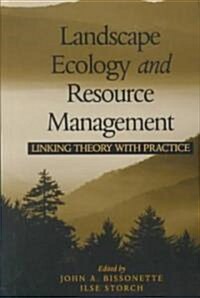 Landscape Ecology and Resource Management: Linking Theory with Practice (Hardcover, 2)