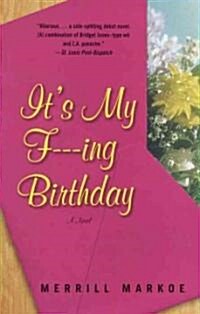 Its My F---Ing Birthday (Paperback, Reprint)