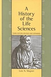 A History of the Life Sciences, Revised and Expanded (Hardcover, 3, Rev and Expande)