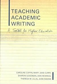 Teaching Academic Writing : A Toolkit for Higher Education (Paperback)