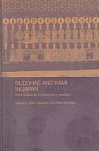 Buddhas and Kami in Japan : Honji Suijaku as a Combinatory Paradigm (Hardcover)