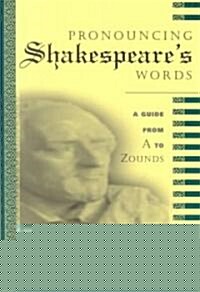Pronouncing Shakespeares Words (Paperback)