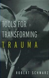 Tools for Transforming Trauma (Paperback)