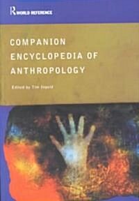 Companion Encyclopedia of Anthropology : Humanity, Culture and Social Life (Paperback, 2 ed)