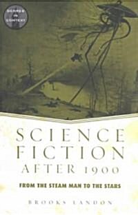 Science Fiction After 1900 : From the Steam Man to the Stars (Paperback)