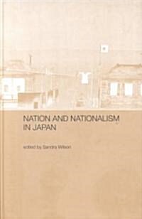 Nation and Nationalism in Japan (Hardcover)