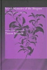 Secret Memoirs of the Shoguns : Isaac Titsingh and Japan, 1779-1822 (Hardcover)