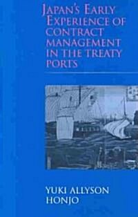 Japans Early Experience of Contract Management in the Treaty Ports (Hardcover)