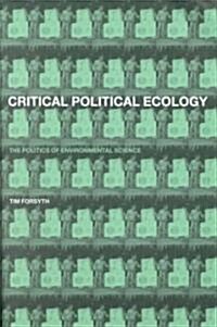 Critical Political Ecology : The Politics of Environmental Science (Paperback)