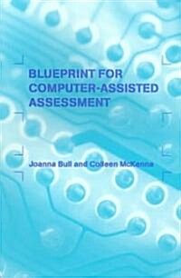 A Blueprint for Computer-Assisted Assessment (Paperback)