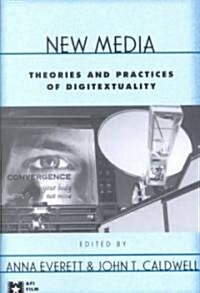 New Media : Theories and Practices of Digitextuality (Paperback)