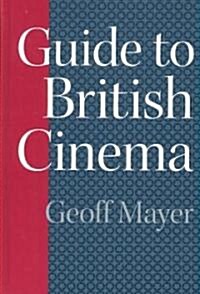 Guide to British Cinema (Hardcover)