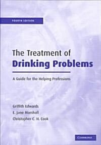 The Treatment of Drinking Problems : A Guide for the Helping Professions (Paperback, 4 Rev ed)