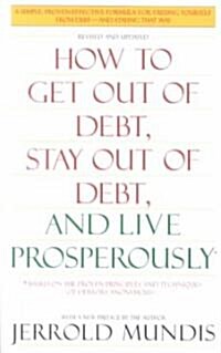 How to Get Out of Debt, Stay Out of Debt, and Live Prosperously*: Based on the Proven Principles and Techniques of Debtors Anonymous (Paperback)