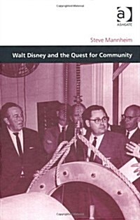 Walt Disney and the Quest for Community (Hardcover)