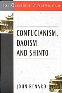 [중고] 101 Questions and Answers on Confucianism, Daoism, and Shinto (Paperback)