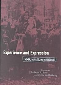 Experience and Expression: Women, the Nazis, and the Holocaust (Paperback)