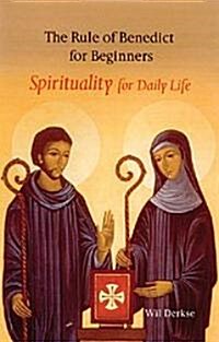 The Rule of Benedict for Beginners: Spirituality for Daily Life (Paperback)