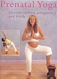 Prenatal Yoga for Conception, Pregnancy and Birth (Hardcover)