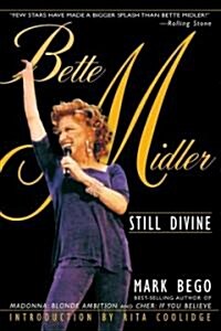 Bette Midler: Still Divine (Hardcover)