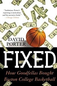 Fixed: How Goodfellas Bought Boston College Basketball (Paperback)