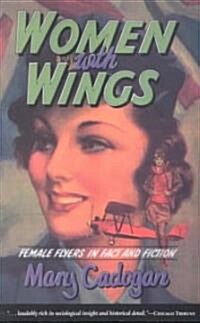 Women with Wings: Female Flyers in Fact and Fiction (Paperback)