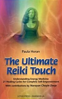 Ultimate Reiki Touch: Initiation and Self Exploration as Tools for Healing (Paperback)