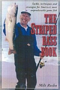 The Striped Bass Book: Tackle, Techniques and Strategies for Americas Most Unpredictable Game Fish (Paperback)