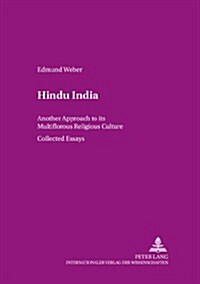 Hindu India: Another Approach to Its Multiflorous Religious Culture- Collected Essays (Paperback)