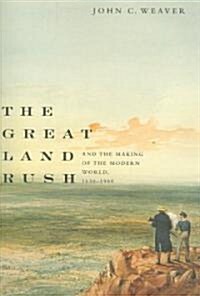 The Great Land Rush and the Making of the Modern World, 1650-1900 (Paperback)