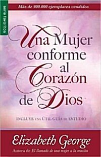 Una Mujer Conforme Al Coraz? de Dios - Serie Favoritos (Paperback)