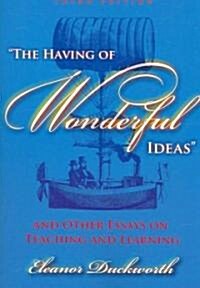 The Having of Wonderful Ideas and Other Essays on Teaching and Learning (Paperback, 3)
