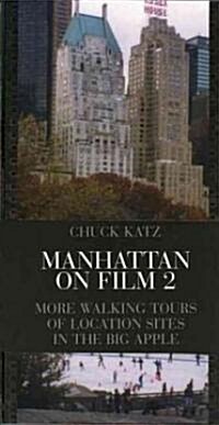 Manhattan on Film 2: More Walking Tours of Location Sites in the Big Apple (Paperback)