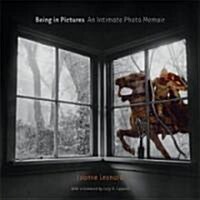 Being in Pictures: An Intimate Photo Memoir (Hardcover)