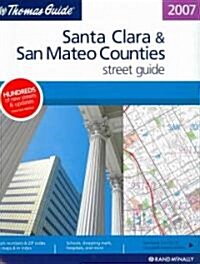 The Thomas Guide 2007 Santa Clara, San Mateo Street Guide (Paperback)