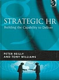 Strategic HR : Building the Capability to Deliver (Hardcover)
